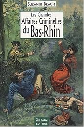 Les  grandes affaires criminelles du Bas-Rhin