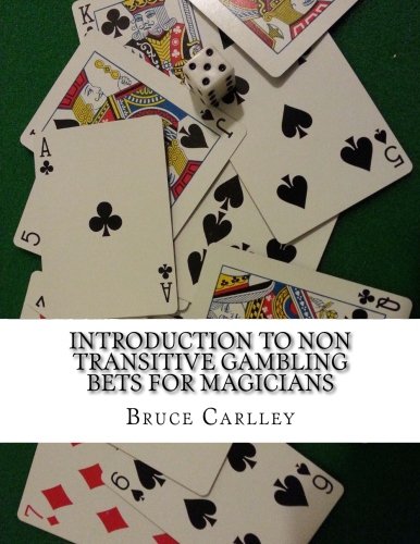 Introduction to Non Transitive Gambling Bets for Magicians