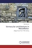 Vernacular architecture in Macedonia-: village house from 19th century by