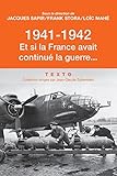 1941-1942. Et si la France avait continué la guerre... (Texto) (French Edition) by
