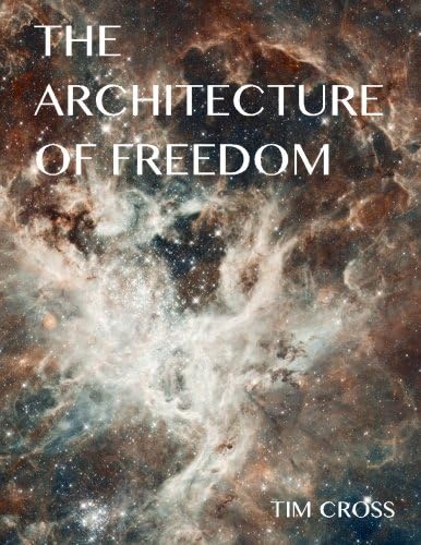 The Architecture of Freedom: How to Free Your Soul
