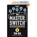 The Master Switch: The Rise and Fall of Information Empires