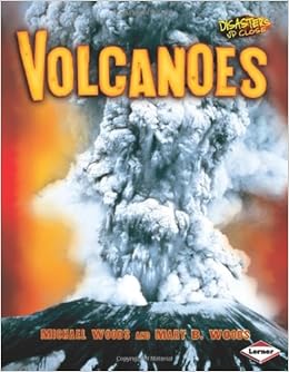 Volcanoes Disasters Up Close Michael Woods Mary B Woods 9780822547150 Amazon Com Books