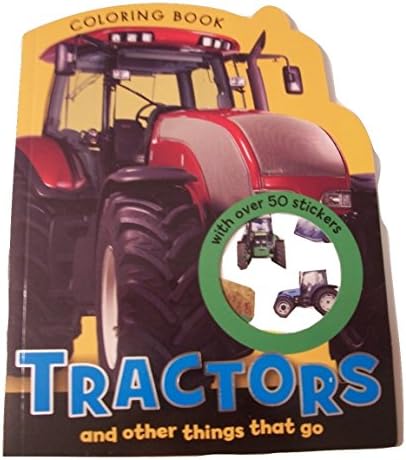 Tractors and Other Things that Go Coloring Book with Over 50 Color Stickers!