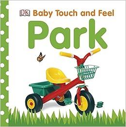 Baby Touch and Feel: Park Baby Touch and Feel: Park