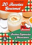 20 RECETAS GOURMET - POSTRES ESPAÑOLES Y MEXICANOS (Colección Mi Recetario) (Spanish Edition)