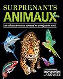 Surprenants animaux : Les animaux comme vous ne les avez jamais vus ! by 