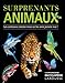 Surprenants animaux : Les animaux comme vous ne les avez jamais vus ! by 