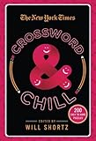 The New York Times Crossword & Chill: 200 Easy to Hard Puzzles by 