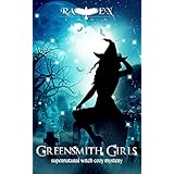 Greensmith Girls: A Supernatural Witch Cozy Mystery (Lainswich Witches Series Book 1)
