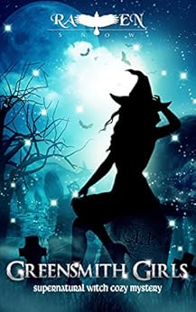 Greensmith Girls (Lainswich Witches Series Book 1) by [Snow, Raven]