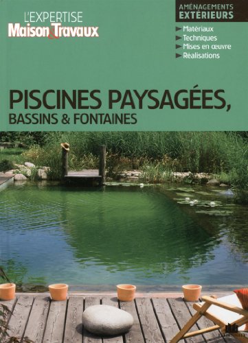 Piscines paysagées, bassins & fontaines