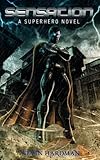 Sensation: A Superhero Novel