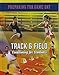 Track & Field: Conditioning for Greatness (Preparing for Game Day)