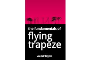 The Fundamentals of Flying Trapeze