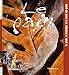 Le pain : Le grain, le boulanger et la ronde des pains by