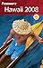 Frommer's Hawaii 2008 (Frommer's Complete Guides) by Jeanette Foster
