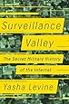 Surveillance Valley: The Secret Military History of the Internet