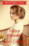 Twice Blessed (Willow Grove, Texas Series Book 2) by 