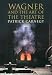 Wagner and the Art of the Theatre by 