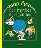mon dico des mythes et légendes by 