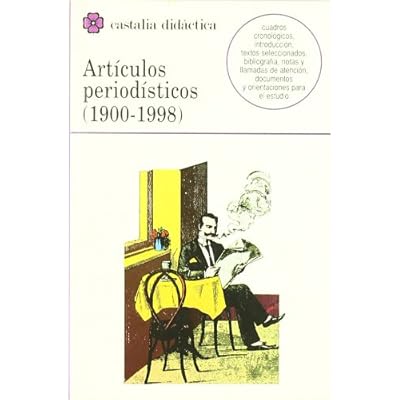 Artículos periodísticos (1900¿1998)                                             . (CASTALIA DIDACTICA<. C/C.)