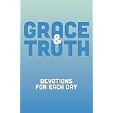 Grace & Truth: Devotions for Each Day