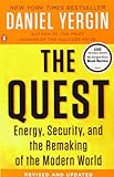 The Quest: Energy, Security, and the Remaking of the Modern World cover