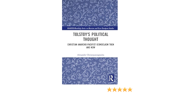 Amazon Com Tolstoy S Political Thought Basees Routledge Series On Russian And East European Studies 9780415604024 Christoyannopoulos Alexandre Books Amazon Com Tolstoy S Political Thought Basees Routledge Series On Russian And East European Studies 9780415604024 Christoyannopoulos Alexandre Books
