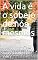 Livro A vida é o sobejo de nós mesmos