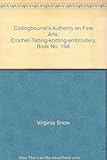 Collingbourne's Authority on Fine Arts, Crochet-Tatting-knitting-embroidery, Book No. 19A by 
