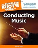 The Complete Idiot's Guide to Conducting Music (Complete Idiot's Guides (Lifestyle Paperback))