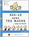 Dis-le avec tes mains... comme les sourds by 