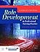 Role Development in Professional Nursing Practice: .