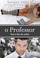 O professor - Livro 3: Ser&aacute; o fim das aulas?