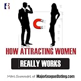How Attracting Women Really Works