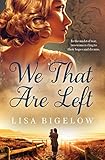 We That Are Left by Lisa Bigelow