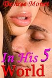 In His World 5 - (Billionaire Contemporary Erotic Romance, Domination BDSM Seduction Erotica)