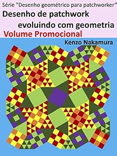 Livro Desenho de patchwork evoluindo com geometria Volume Promocional (Série "Desenho geométrico para patchworker” Livro 1)