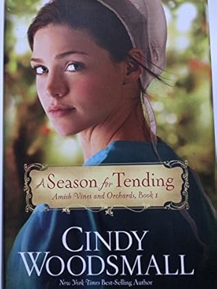 A Season For Tending Amish Vines And Orchards Book 1 By