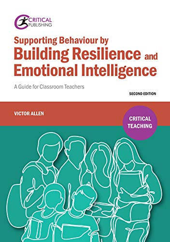 Supporting Behaviour By Building Resilience And Emotional Intelligence A Guide For Classroom Teachers Critical Teaching Kindle Edition By Allen Victor Professional Technical Kindle Ebooks Amazon Com