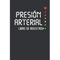 Presión Arterial Libro de Registro: Cuaderno claro y sencillo para anotar la tensión arterial a diario, con cuadro de anotaci
