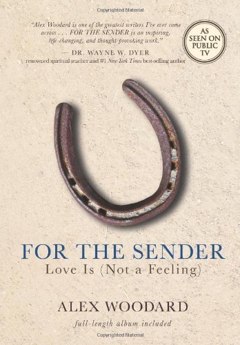For the Sender: Love Is (Not a Feeling): "Includes CD" by Alex Woodard (2014-02-25)