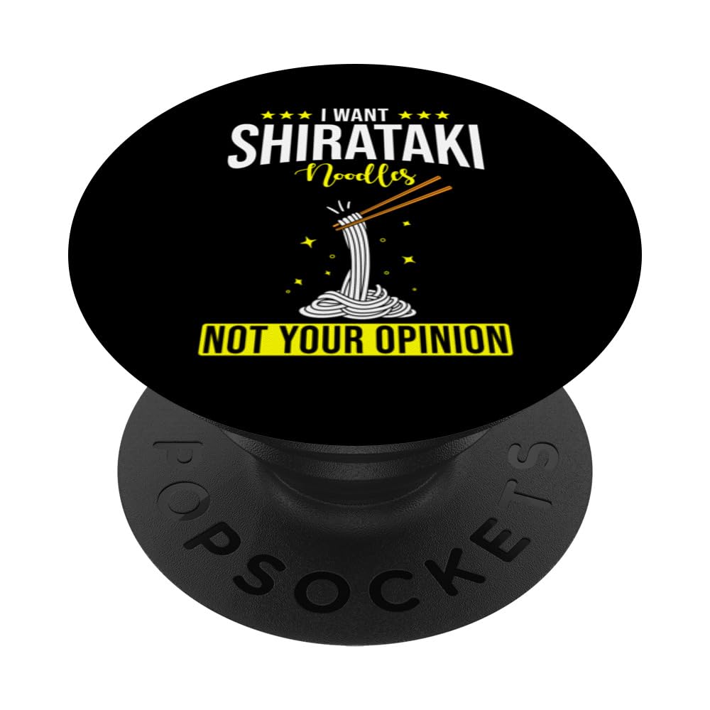 Shiritaki Noodles Low Carb Diet - I Want Shirataki Noodles PopSockets Swappable PopGrip