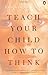 Teach Your Child How to Think
