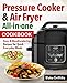 Pressure Cooker & Air Fryer All-in-one cookbook: Easy & Mouthwatering Recipes for Quick Everyday Meals