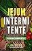 Jejum intermitente - O guia completo: Tudo o que precisa de saber para perder peso e ter uma vida melhor (Edições Saúde Mais Livro 2) (Portuguese Edition)