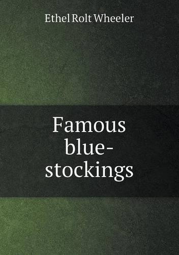 Famous blue-stockings -  Ethel Rolt Wheeler, Paperback