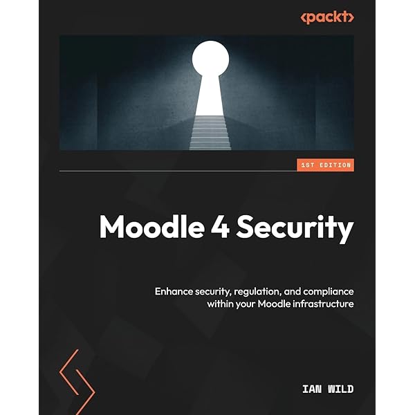 Moodle 4 Administration: An administrator's guide to