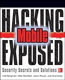 Hacking Exposed Mobile: Security Secrets & Solutions by Neil Bergman, Mike Stanfield